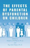 The Effects of Parental Dysfunction on Children di Robert J. McMahon, Ray de V. Peters edito da Springer US