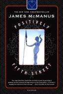 Positively Fifth Street: Murderers, Cheetahs, and Binion's World Series of Poker di James McManus edito da PICADOR