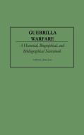 Guerrilla Warfare di Anthony James Joes edito da Greenwood