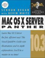 Mac Os X Server 10.3 Panther di Schoun Regan, Kevin White edito da Pearson Education (us)