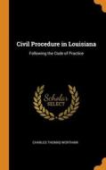 Civil Procedure In Louisiana di Charles Thomas Wortham edito da Franklin Classics Trade Press