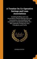 A Treatise On Co-operative Savings And Loan Associations di Seymour Dexter edito da Franklin Classics Trade Press