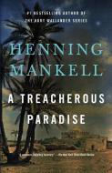 A Treacherous Paradise di Henning Mankell edito da VINTAGE