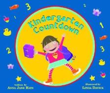 Kindergarten Countdown di Anna Jane Hays edito da Alfred A. Knopf