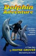 Dolphin Adventure: di Wayne Grover edito da AVON BOOKS