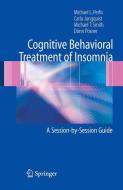 Cognitive Behavioral Treatment of Insomnia di Carla Jungquist, Michael L. Perlis, Donn Posner, Michael T. Smith edito da Springer New York