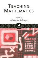 Teaching Mathematics edito da Taylor & Francis Ltd
