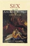 Sex in the Ancient World from A to Z di John Younger edito da Routledge