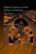 Mipham's Dialectics and the Debates on Emptiness di Karma Phuntsho edito da Taylor & Francis Ltd