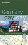 Frommer's Germany Day By Day di George McDonald, Donald Olson edito da Frommermedia
