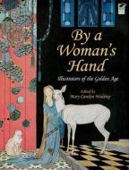 By a Woman's Hand di Mary Carolyn Waldrep edito da Dover Publications Inc.