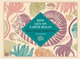 How Life On Earth Began di Aina Bestard edito da Thames & Hudson Ltd