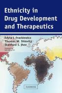 Ethnicity in Drug Development and Therapeutics di Edyta J. Frackiewicz, Thomas M. Shiovitz, Stanford S. Jhee edito da Cambridge University Press