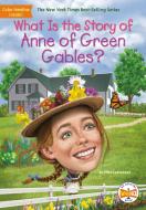 What Is the Story of Anne of Green Gables? di Ellen Labrecque, Who Hq edito da PENGUIN WORKSHOP