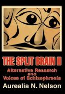 The Split Brain II di Aurealia N. Nelson edito da iUniverse