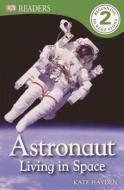 Astronaut: Living in Space di Kate Hayden edito da Turtleback Books