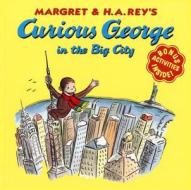 Curious George in the Big City di Margret Rey edito da Houghton Mifflin Harcourt (HMH)