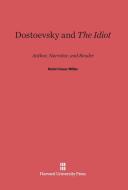 Dostoevsky and The Idiot di Robin Feuer Miller edito da Harvard University Press