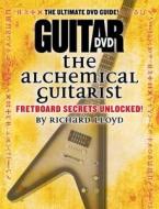 Alchemical Guitarist di RICHARD LLOYD edito da Alfred Publishing Co.(uk)ltd