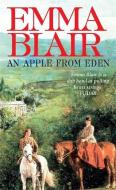An Apple From Eden di Emma Blair edito da Little, Brown Book Group