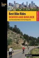 Best Bike Rides Denver And Boulder di Robert Hurst edito da Rowman & Littlefield