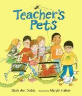 Teacher's Pets di Dayle Ann Dodds edito da Candlewick Press,u.s.