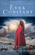 Ever Constant di Tracie Peterson, Kimberley Woodhouse edito da BETHANY HOUSE PUBL