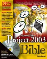 Microsoft Office Project 2003 Bible di Elaine J. Marmel edito da John Wiley & Sons Inc