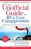 The Unofficial Guide To The Best Rv And Tent Campgrounds In The Northwest And Central Plains di Menasha Ridge Press edito da John Wiley & Sons Inc