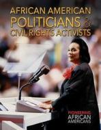 African American Politicians & Civil Rights Activists edito da ENSLOW PUBL
