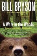 A Walk in the Woods: Rediscovering America on the Appalachian Trail di Bill Bryson edito da BROADWAY BOOKS