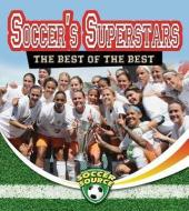 Soccer's Superstars: The Best of the Best di Amanda Bishop edito da CRABTREE PUB