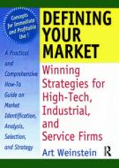 Defining Your Market di William Winston, Art Weinstein edito da HAWORTH PR INC