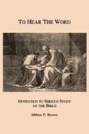 To Hear the Word di Milton P. Brown edito da Mercer University Press