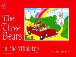 Three Bears in the Ministry: A Faith Tale di Beverly C. Burgess, Beverly Capps edito da Harrison House