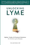 Unlocking Lyme di William Rawls edito da FirstDoNoHarm Publishing
