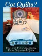 Got Quilts?: Fast and Fun Accessories from Unfinished Quilts di Pam Damour edito da SEW SISTERS PUBL