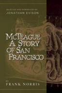 McTeague: A Story of San Francisco di Frank Norris edito da Pharos Editions