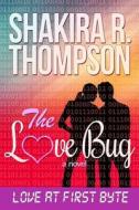 The Love Bug di Shakira R. Thompson edito da Believer's Choice Media
