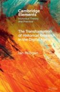 The Transformation Of Historical Research In The Digital Age di Ian Milligan edito da Cambridge University Press