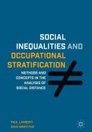 Social Inequalities and Occupational Stratification di Dave Griffiths, Paul Lambert edito da Palgrave Macmillan UK