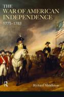 The War of American Independence di Richard Middleton edito da Taylor & Francis Ltd