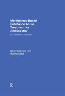 Mindfulness-Based Substance Abuse Treatment for Adolescents di Sam (Mind Body Awareness Project Himelstein, Stephen (Camp Glenwood Saul edito da Taylor & Francis Ltd