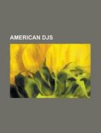 American DJs di Source Wikipedia edito da Books LLC, Reference Series