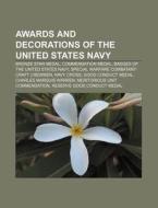 Awards and decorations of the United States Navy di Source Wikipedia edito da Books LLC, Reference Series