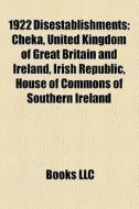 1922 Disestablishments: Cheka, United Ki di Books Llc edito da Books LLC, Wiki Series