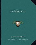 An Anarchist di Joseph Conrad edito da Kessinger Publishing