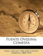 Fuente Ovejuna; Comedia di Americo Castro edito da Nabu Press