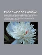 Pilka Nozna Na Slowacji: Drugi Poziom Ro di R. D. O. Wikipedia edito da Books LLC, Wiki Series