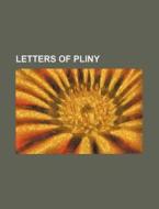 Letters of Pliny di Books Group edito da Rarebooksclub.com